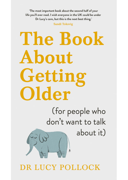 The Book About Getting Older: Dementia, finances, care homes and everything in between