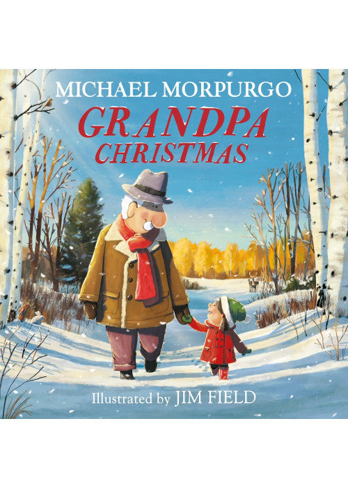 Grandpa Christmas: A gloriously feel-good children’s illustrated picture book with a hopeful environmental message - perfect family reading this Christmas!