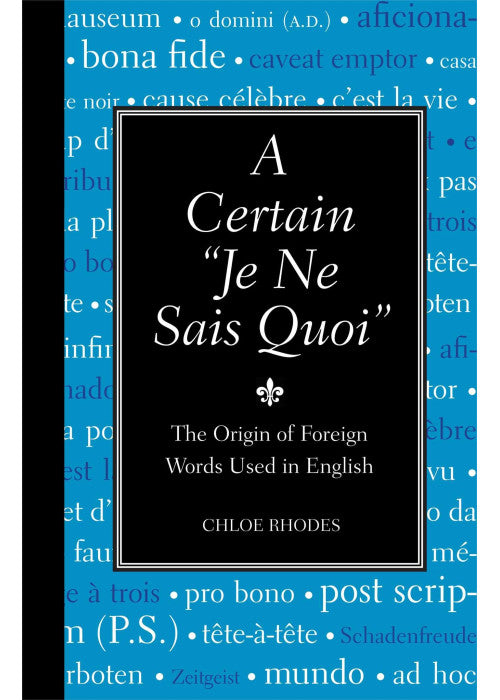 A Certain "Je Ne Sais Quoi": The Origin of Foreign Words Used in English (Blackboard Books)