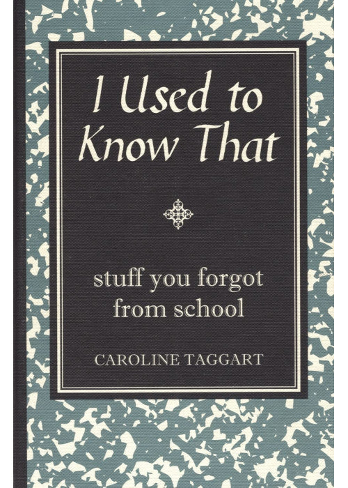 I Used to Know That: Stuff You Forgot From School