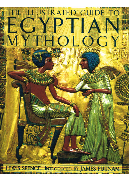 ILLUSTRATED GUIDE TO EGYPTIAN MYTHOLOGY