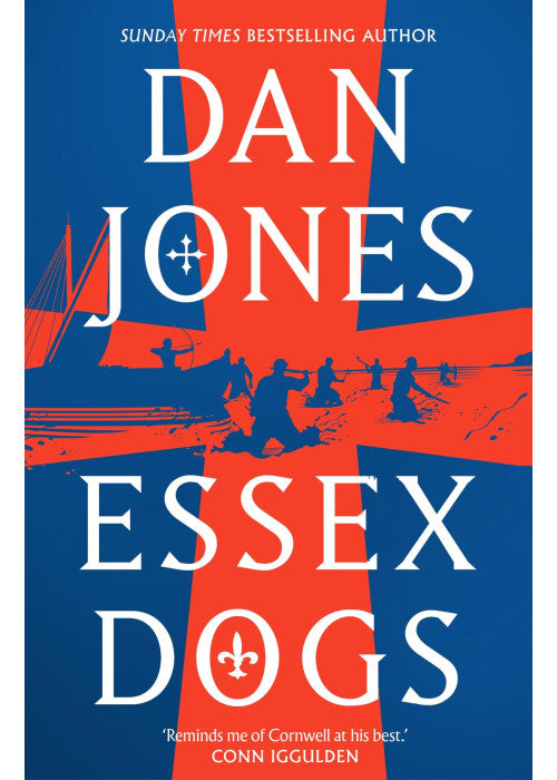 Essex Dogs: The epic Richard & Judy Book Club Pick from a Sunday Times bestselling historian
