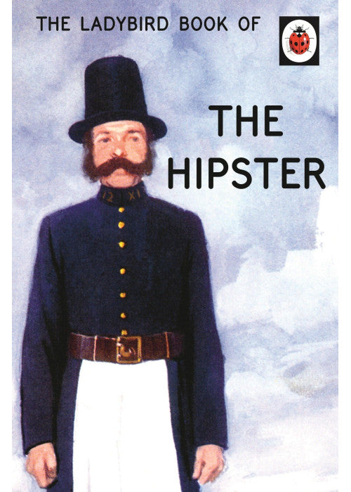 The Ladybird Book of the Hipster: (Ladybirds for Grown-Ups)