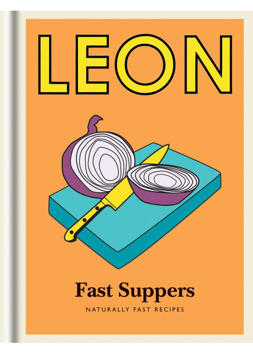 Little Leon: Fast Suppers: Naturally fast recipes
