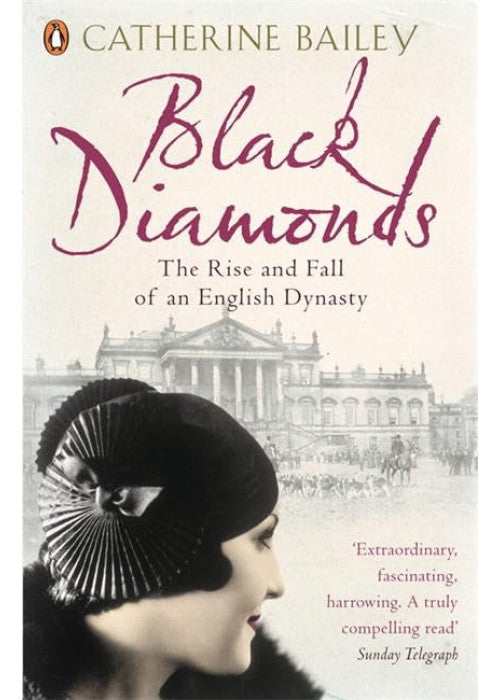 Black Diamonds: The Rise and Fall of an English Dynasty