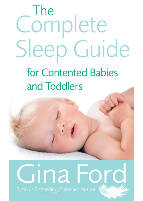 The Complete Sleep Guide For Contented Babies and Toddlers