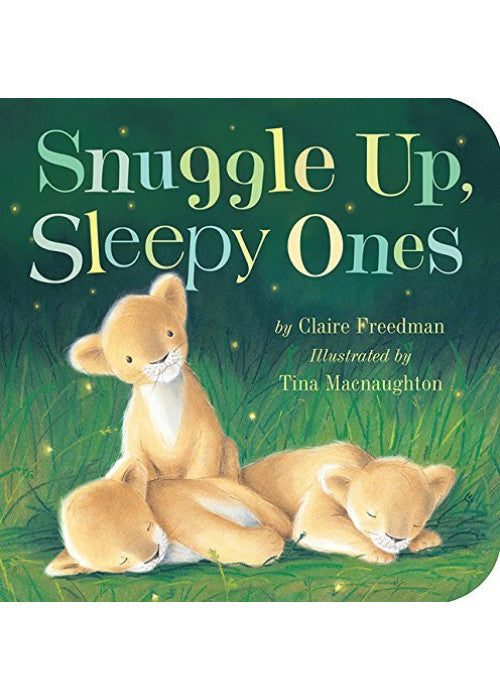 Snuggle Up, Sleepy Ones by Claire Freedman (2013-09-04)