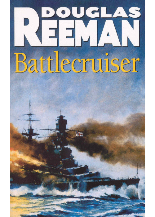 Battlecruiser: an adrenaline-fuelled, all-action naval adventure from the master storyteller of the sea