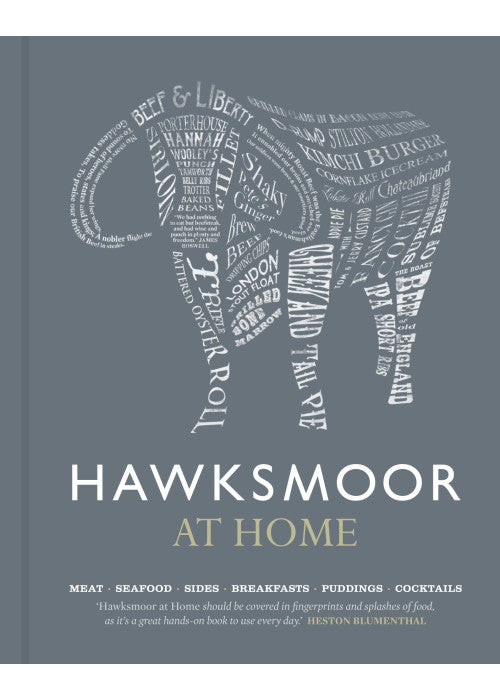 Hawksmoor at Home: Meat - Seafood - Sides - Breakfasts - Puddings - Cocktails