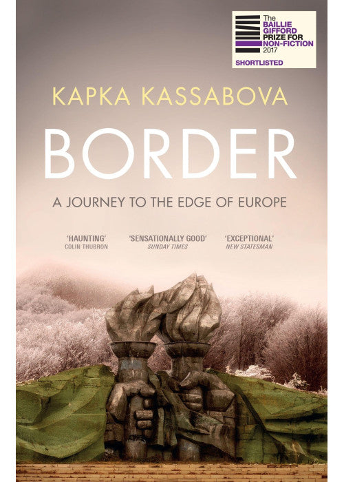 Border: A Journey to the Edge of Europe