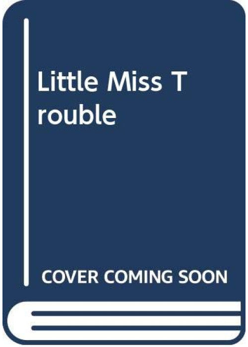 Little Miss Trouble