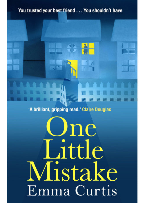 One Little Mistake: The gripping and addictive bestselling thriller from the author of The Babysitter and The Commuter