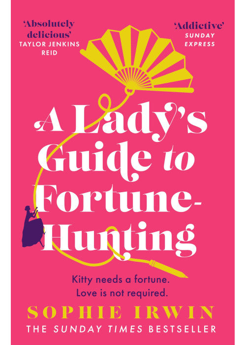 A Lady’s Guide to Fortune-Hunting: The Sunday Times #3 Bestseller - a swoonworthy regency romance. ‘Will fill the Bridgerton-shaped hole in your life’ Red