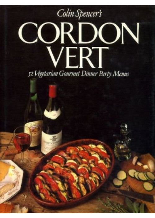 Cordon Vert: 52 Vegetarian Gourmet Dinner Party Menus