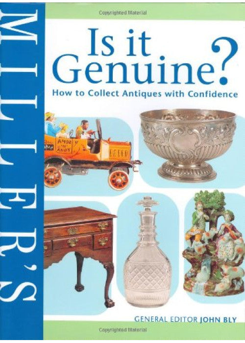 Miller's is it Genuine?: How to Collect Antiques with Confidence