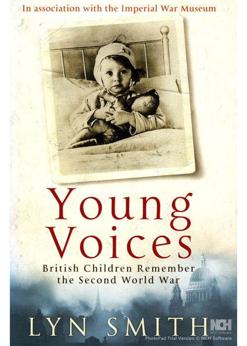 Young Voices: British Children Remember the Second World War