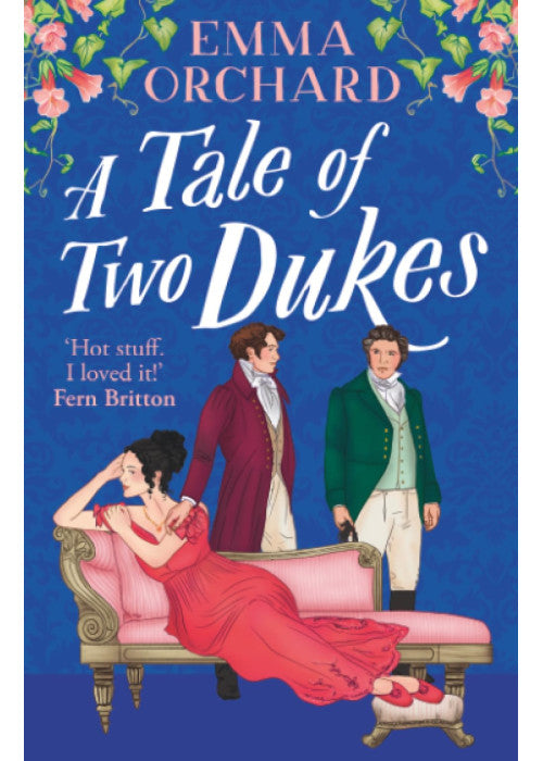 A Tale of Two Dukes: A steamy forbidden, marriage of convenience, regency romance from Emma Orchard for 2026 (Spicy Regency Romances)