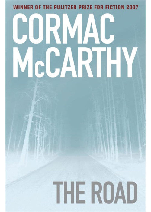 The Road: a post-apocalyptic classic and winner of the Pulitzer Prize for Fiction
