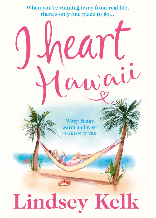 I Heart Hawaii: Hilarious, heartwarming and relatable: escape with this bestselling romantic comedy: Book 8 (I Heart Series)