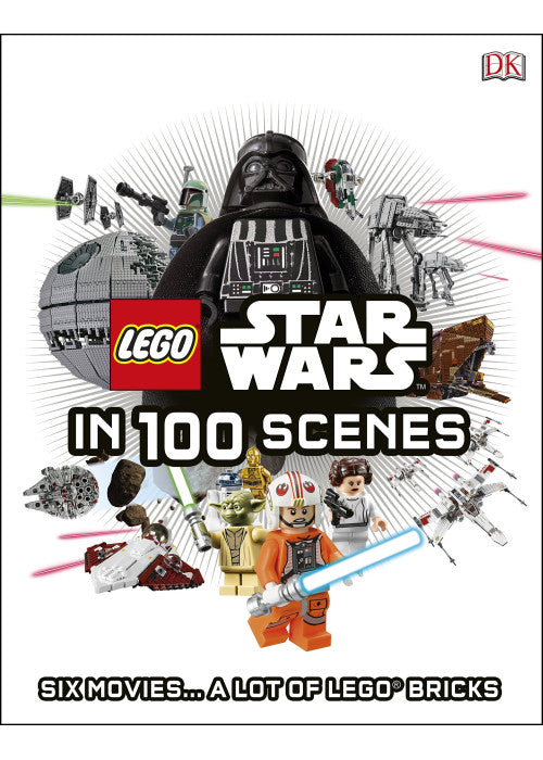 LEGO® Star Wars in 100 Scenes: Six Movies... A Lot of LEGO® Bricks