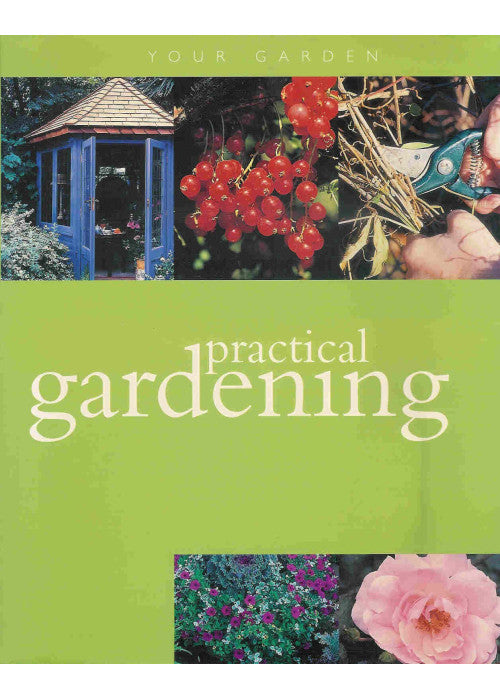 Practical Gardening (Your Garden S.)
