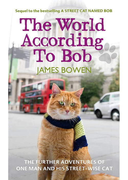 The World According to Bob: The further adventures of one man and his street-wise cat
