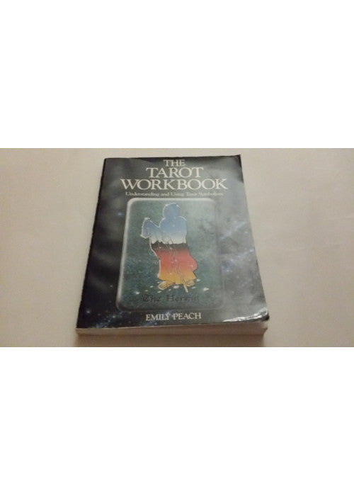 The Tarot Workbook: Understanding and Using Tarot Symbolism