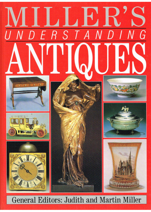 MILLER'S UNDERSTANDING ANTIQUES.