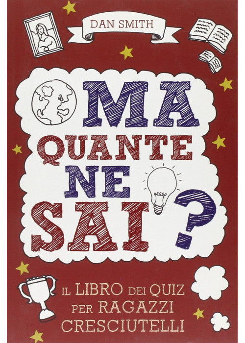 Ma quante ne sai? Giochi per ragazzi cresciutelli
