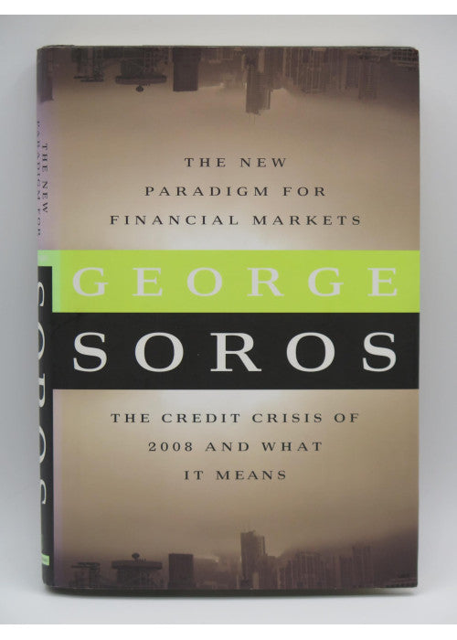 The New Paradigm for Financial Markets: The Credit Crisis of 2008 and What it Means