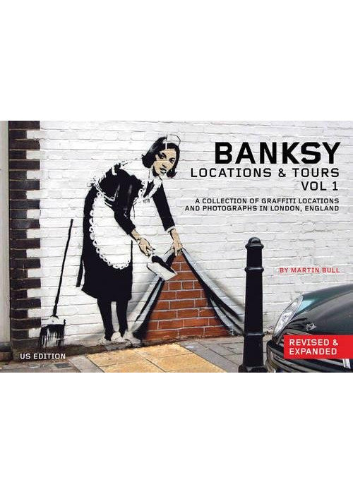 Banksy Locations And Tours: A Collection of Graffiti Locations and Photographs in London, England