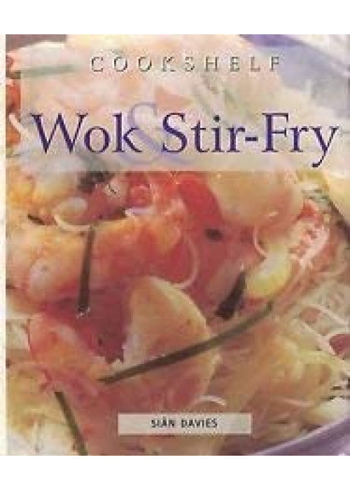 Wok and Stir Fry (Mini Cookshelf S.)