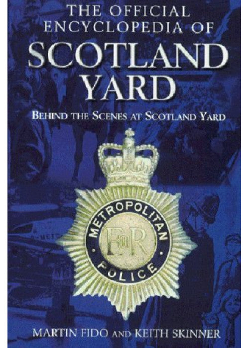 The Official Encyclopedia of Scotland Yard: Behind the Scenes at Scotland Yard