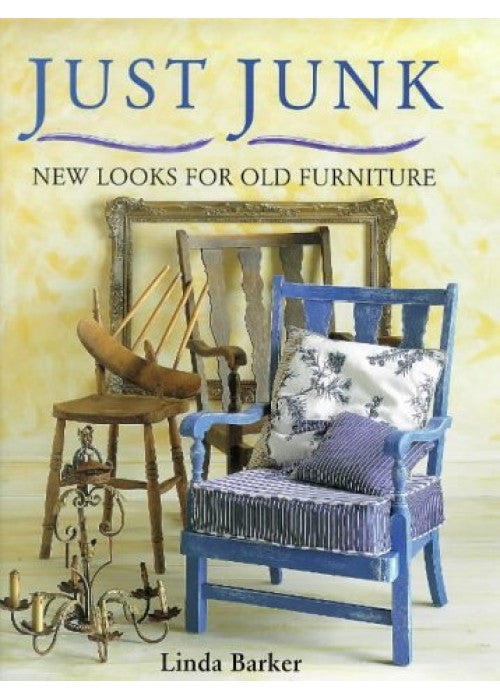 Just Junk : " New Looks For Old Furniture " :