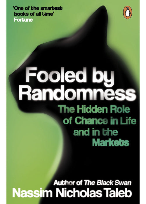 Fooled by Randomness: The Hidden Role of Chance in Life and in the Markets