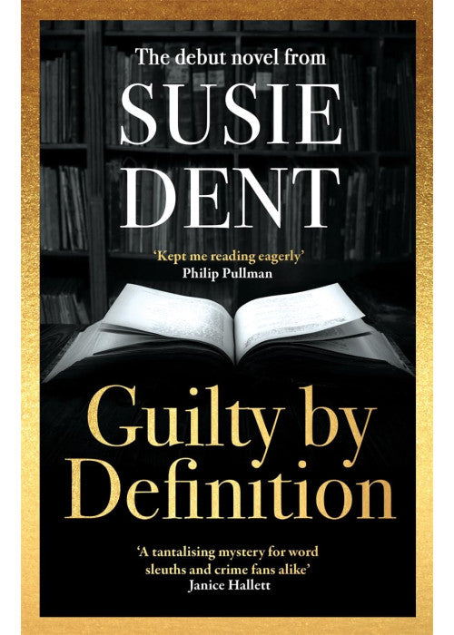Guilty by Definition: The instant Sunday Times bestselling linguistic mystery from Britain's wordsmith, Susie Dent (Clarendon Lexicographers)