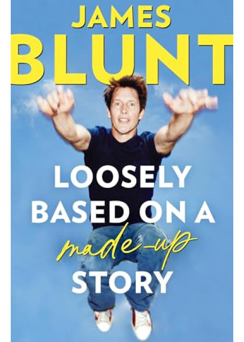 Loosely Based On A Made-Up Story: A Non-Memoir