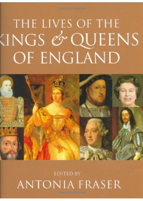 The Lives Of The Kings And Queens Of England