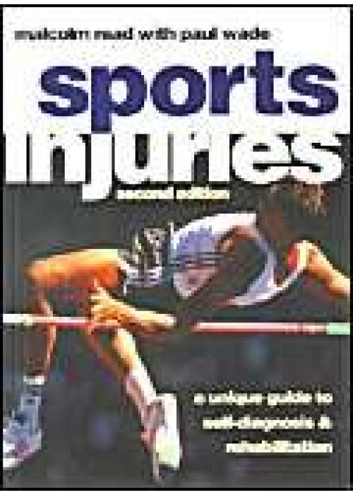 Sports Injuries: A Unique Guide to Self-diagnosis and Rehabilitation
