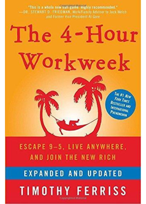 The 4-Hour Work Week: Escape the 9-5, Live Anywhere and Join the New Rich
