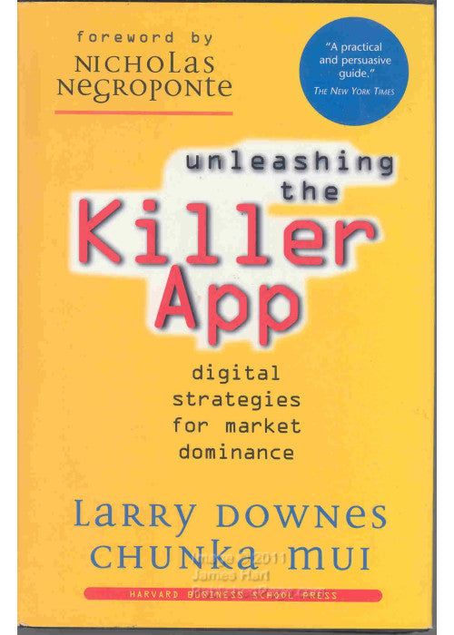 Unleashing the Killer App: Digital Strategies for Market Dominance