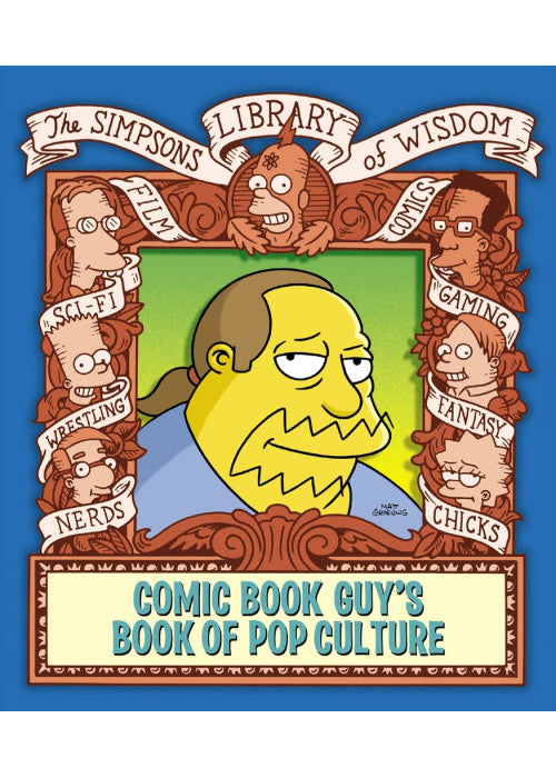 The Comic Book Guy’s Book of Pop Culture: The Simpsons Library of Wisdom (E)