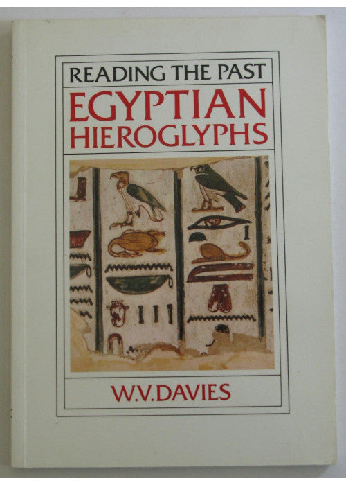 Egyptian Hieroglyphs (Reading the Past - Cuneiform to the Alphabet)