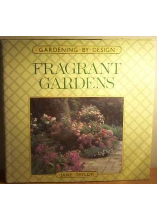 Fragrant Gardens (Gardening by design)