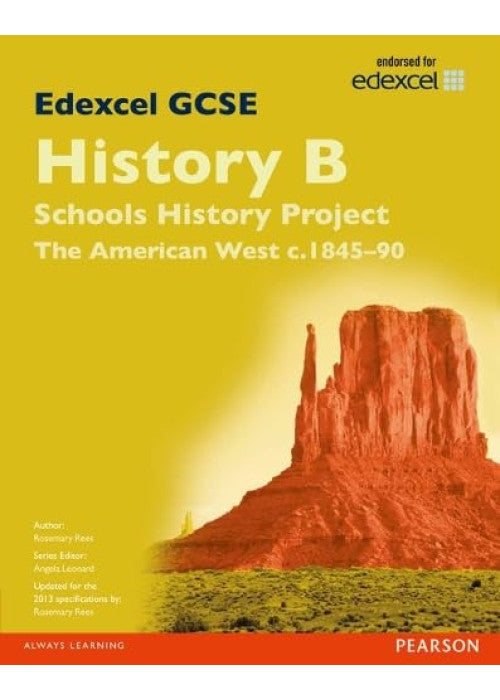 Edexcel GCSE History B Schools History Project: Unit 2B The American West c1845-90 SB 2013 (Edexcel GCSE SHP History 2013)