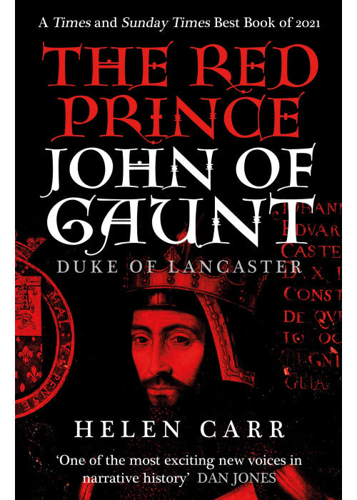 The Red Prince: The Life of John of Gaunt, the Duke of Lancaster