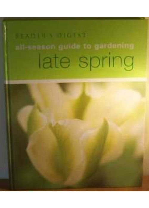 Reader's Digest All-Season Guide to Gardening: Late Spring