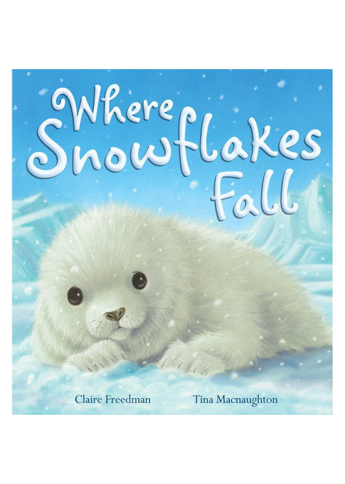 Little Tiger Press Where Snowflakes Fall