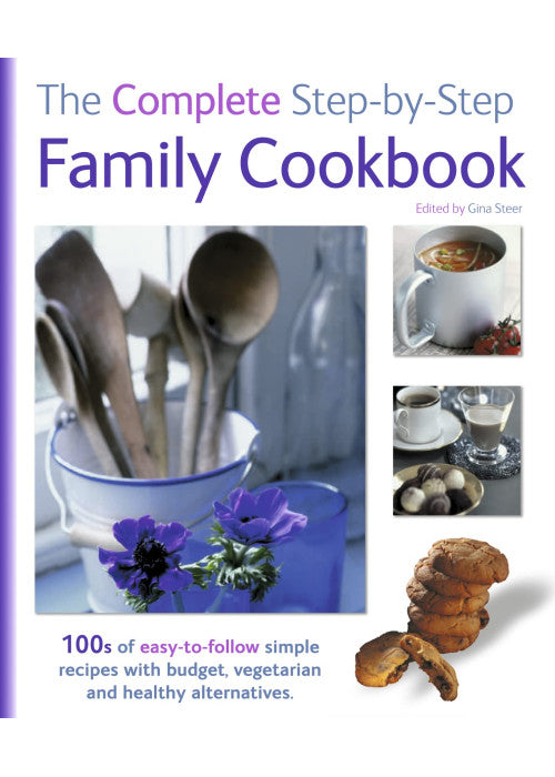 The Complete Step-By-Step Family Cookbook