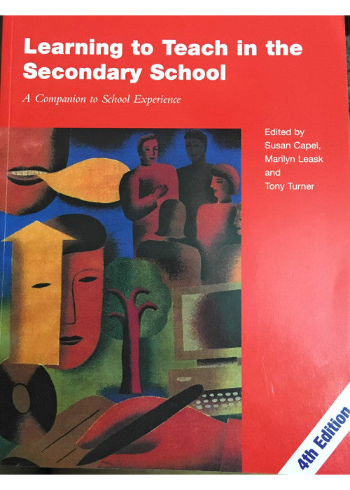 Learning to Teach in the Secondary School: A Companion to School Experience (Learning to Teach Subjects in the Secondary School Series)